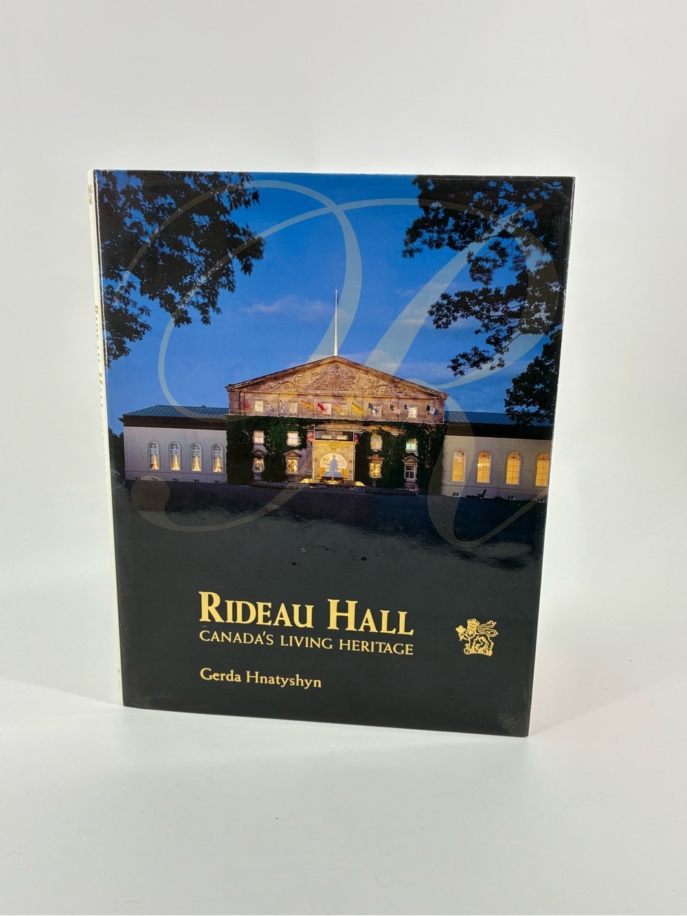 Rideau Hall Canada’s Living Heritage by Getda Hnatyshyn 1994 Hardcover